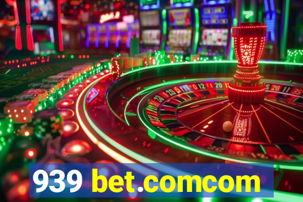 939 bet.comcom